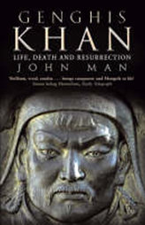 Genghis Khan - Viaţă, moarte şi înviere