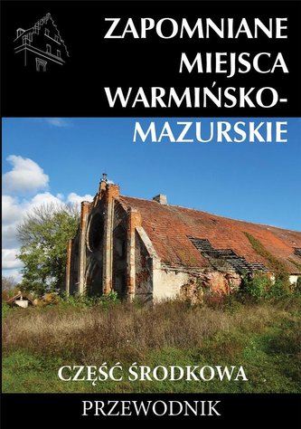 Locuri uitate Warmińsko-mazurskie...