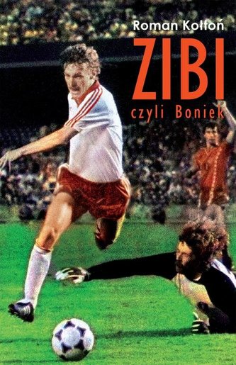 Zibi. Biografia lui Zbigniew Boniek