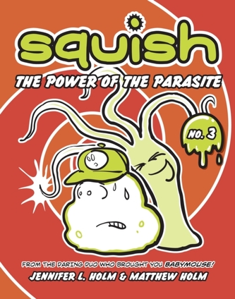 Squish #3: Puterea parazitului