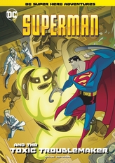 Superman și tulburătorul toxic