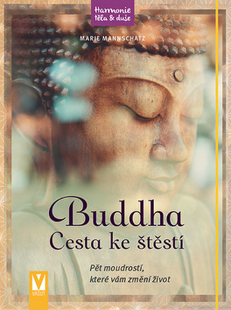 Buddha - Calea spre fericire
