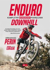 Enduro și Downhill. Manual complet pentru biciclete