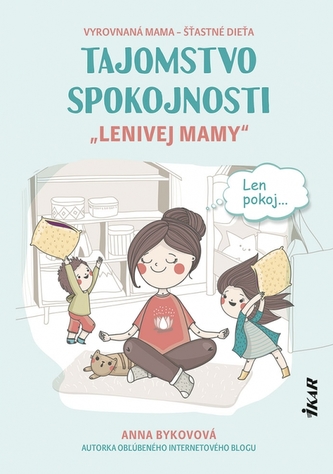 Secretul satisfacției „mamei leneșe”