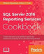 SQL Server 2016 Reporting Services - Ghid practic