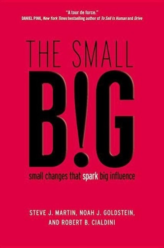 The Small Big: Small Changes That Spark Big Influence