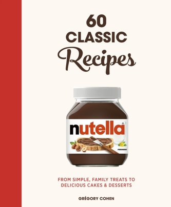 Nutella: 60 rețete clasice
