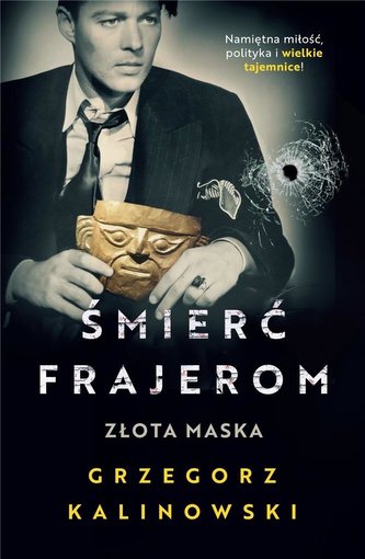 Moartea fraierilor. Masca de aur