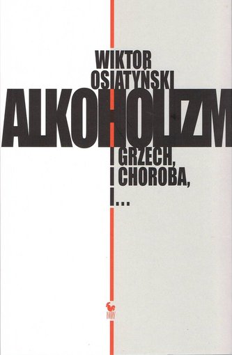 Alcoolism. Și păcat, și boală, și...