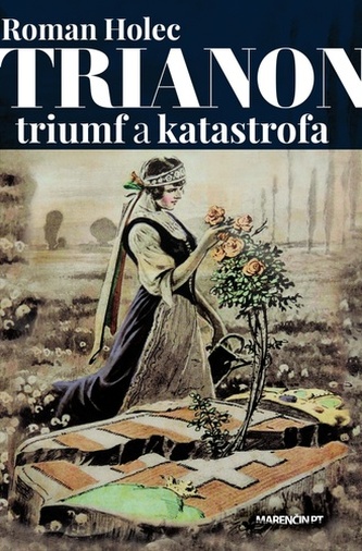 Trianon – triumf și catastrofă
