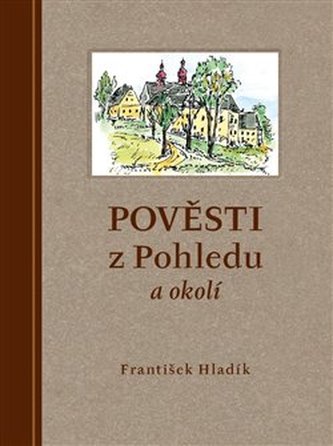 Povești din Pohled și împrejurimi