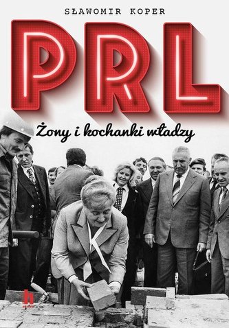 PRL. Soții și amante ale puterii