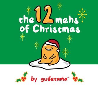 Cele douăsprezece „Meh” ale Crăciunului de Gudetama