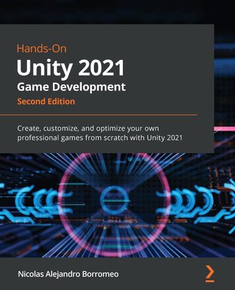 Hands-On Unity 2021 Game Development - Second Edition