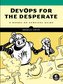Devops For The Desperate