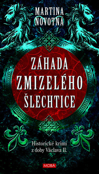 Záhada zmizelého šlechtice - Historický román z doby Václava II.