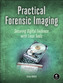 Practical Forensic Imaging