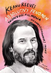 Keanu Reeves. Fenomen absolut