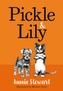 Pickle și Lily