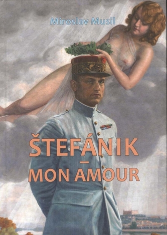 Štefánik - Dragostea mea