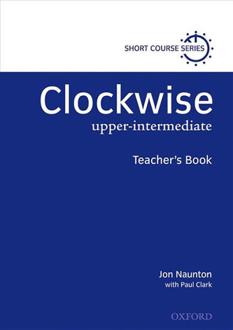 Clockwise Upper-Intermediate - Manualul profesorului