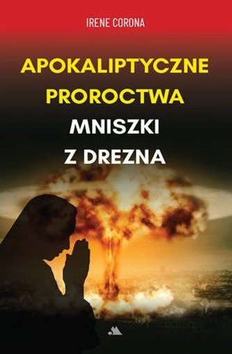 Profeții apocaliptice ale călugăriței din Dresda