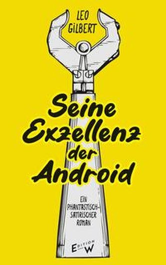 Excelența Sa - Androidul