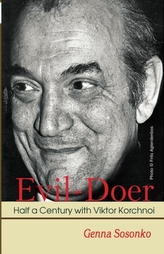 Răufăcătorul: Jumătate de secol cu Viktor Korchnoi