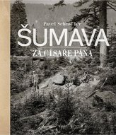 Šumava pe vremea împăratului
