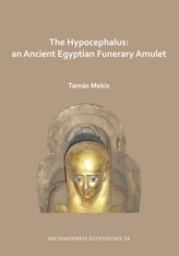 Hipocefalusul: un amulet funerar din Egiptul Antic