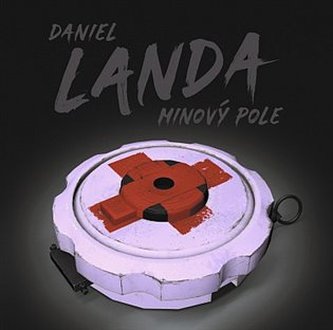 Daniel Landa: Camp de mine