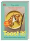 Toast it!