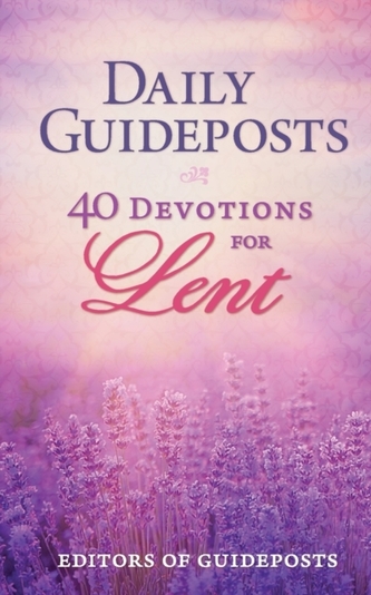 Daily Guideposts: 40 devoțiuni pentru Post