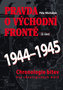 Adevărul despre Frontul de Est 1944-1945