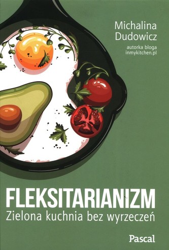 Flexitarianism. Bucătăria verde fără renunțări