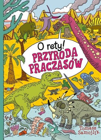 O, vai! Natura din vremuri preistorice