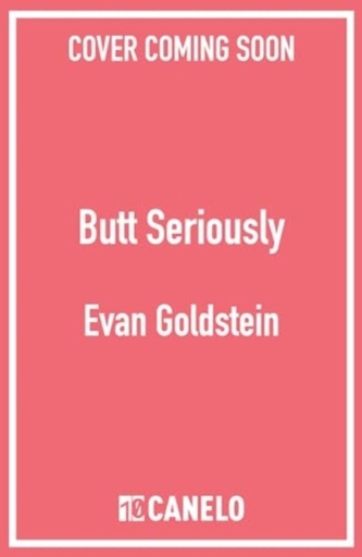 Butt Seriously