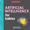 Inteligență artificială pentru bebe