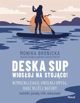 Placă SUP. Vâslește în picioare! Întărește-ți corpul
