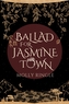 Ballad for Jasmine Town
