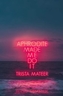 Aphrodite m-a făcut să o fac