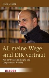 All meine Wege sind DIR vertraut