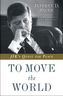 To Move The World