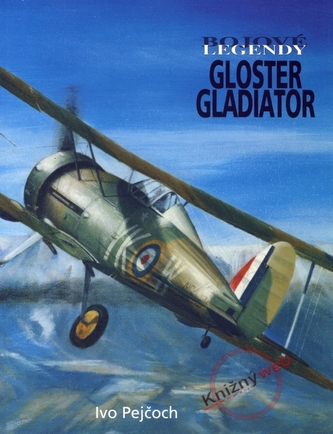 Legende de luptă - Gloster Gladiator