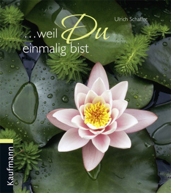 ... weil Du einmalig bist