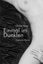 Einmal im Dunklen