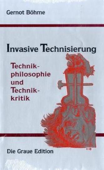 Invasive Technisierung