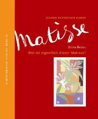 Wer ist eigentlich dieser Matisse?