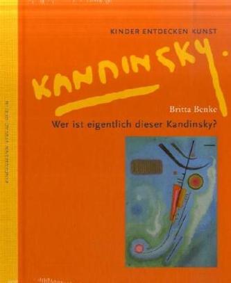 Wer ist eigentlich dieser Kandinsky?