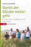Damit der Glaube weitergeht